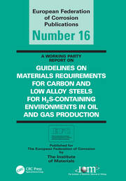 Guidelines on Materials Requirements for Carbon and Low Alloy Steels: For H2S-Containing Environments in Oil and Gas Production book cover