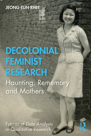 Decolonial Feminist Research: Haunting, Rememory and Mothers book cover