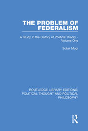 The Problem of Federalism: A Study in the History of Political Theory - Volume One book cover