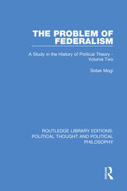 The Problem of Federalism: A Study in the History of Political Theory - Volume Two book cover