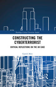 Constructing the Cyberterrorist: Critical Reflections on the UK Case book cover