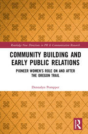 Community Building and Early Public Relations: Pioneer Women’s Role on and after the Oregon Trail book cover