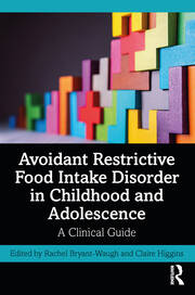 Avoidant Restrictive Food Intake Disorder in Childhood and Adolescence: A Clinical Guide book cover