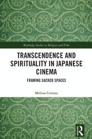Transcendence and Spirituality in Japanese Cinema: Framing Sacred Spaces book cover