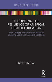 Theorizing the Resilience of American Higher Education: How Colleges and Universities Adapt to Changing Social and Economic Conditions book cover