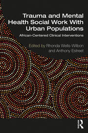 Trauma and Mental Health Social Work With Urban Populations: African-Centered Clinical Interventions book cover