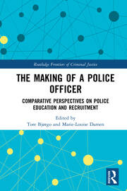 The Making of a Police Officer: Comparative Perspectives on Police Education and Recruitment book cover