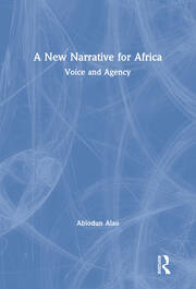 A New Narrative for Africa: Voice and Agency book cover