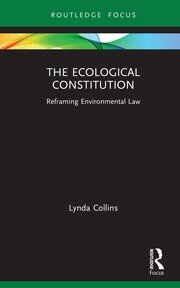 The Ecological Constitution: Reframing Environmental Law book cover