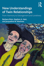New Understandings of Twin Relationships: From Harmony to Estrangement and Loneliness book cover