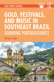 Gold, Festivals, and Music in Southeast Brazil: Sounding Portugueseness book cover