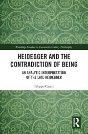 Heidegger and the Contradiction of Being: An Analytic Interpretation of the Late Heidegger book cover