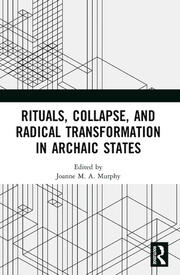 Rituals, Collapse, and Radical Transformation in Archaic States book cover