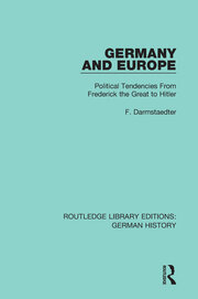 Germany and Europe: Political Tendencies From Frederick the Great to Hitler book cover