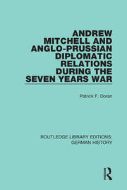 Andrew Mitchell and Anglo-Prussian Diplomatic Relations During the Seven Years War book cover