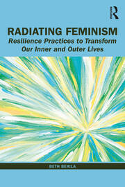 Radiating Feminism: Resilience Practices to Transform our Inner and Outer Lives book cover