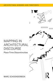 Mapping in Architectural Discourse: Place-Time Discontinuities book cover