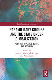 Paramilitary Groups and the State under Globalization: Political Violence, Elites, and Security book cover