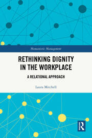 Rethinking Dignity in the Workplace: A Relational Approach book cover