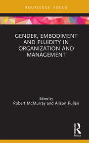 Gender, Embodiment and Fluidity in Organization and Management book cover