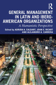 General Management in Latin and Ibero-American Organizations: A Humanistic Perspective book cover
