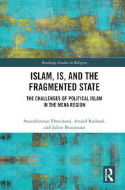 Islam, IS and the Fragmented State: The Challenges of Political Islam in the MENA Region book cover