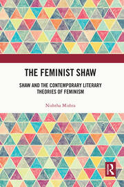 The Feminist Shaw: Shaw and the Contemporary Literary Theories of Feminism book cover