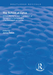 The School of Cyrus: William Barker's 1567 Translation of Xenophon's Cryopaedeia book cover