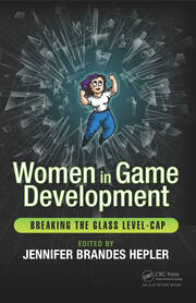 Women in Game Development: Breaking the Glass Level-Cap book cover