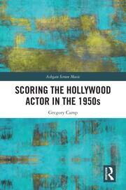 Scoring the Hollywood Actor in the 1950s book cover
