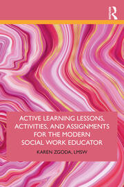 Active Learning Lessons, Activities, and Assignments for the Modern Social Work Educator book cover