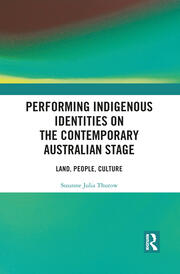 Performing Indigenous Identities on the Contemporary Australian Stage: Land, People, Culture book cover