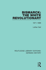 Bismarck: The White Revolutionary: Volume 2 1871 - 1898 book cover