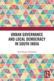 Urban Governance and Local Democracy in South India book cover