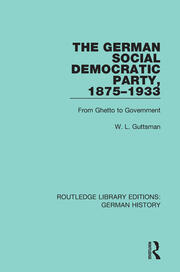 The German Social Democratic Party, 1875-1933: From Ghetto to Government book cover
