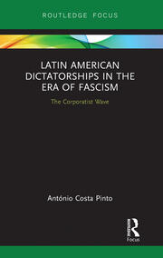 Latin American Dictatorships in the Era of Fascism: The Corporatist Wave book cover