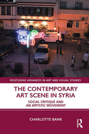 The Contemporary Art Scene in Syria: Social Critique and an Artistic Movement book cover