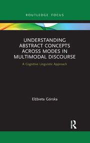 Understanding Abstract Concepts across Modes in Multimodal Discourse: A Cognitive Linguistic Approach book cover