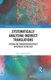Systematically Analysing Indirect Translations: Putting the Concatenation Effect Hypothesis to the Test book cover