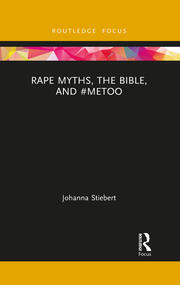 Rape Myths, the Bible, and #MeToo book cover