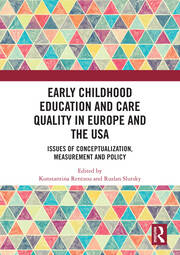Early Childhood Education and Care Quality in Europe and the USA: Issues of Conceptualization, Measurement and Policy book cover