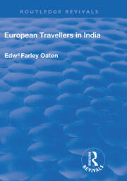European Travellers in India: During the Fifteenth, Sixteenth and Seventeenth Centuries; The Evidence Afforded by them with Respect to Indian Social Institutions and the Nature and Influence of Indian Governments book cover
