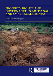 Property Rights and Governance in Artisanal and Small-Scale Mining: Critical Approaches book cover