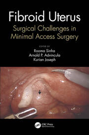 Fibroid Uterus: Surgical Challenges in Minimal Access Surgery book cover