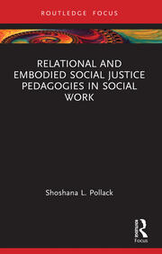 Relational and Embodied Social Justice Pedagogies in Social Work book cover
