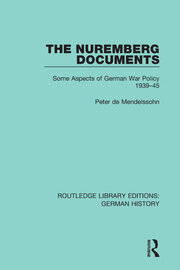 The Nuremberg Documents: Some Aspects of German War Policy 1939-45 book cover
