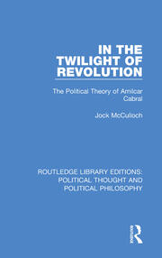 In the Twilight of Revolution: The Political Theory of Amilcar Cabral book cover