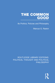 The Common Good: Its Politics, Policies and Philosophy book cover
