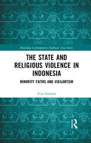 The State and Religious Violence in Indonesia: Minority Faiths and Vigilantism book cover