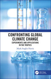 Confronting Global Climate Change: Experiments & Applications in the Tropics book cover